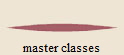 master classes